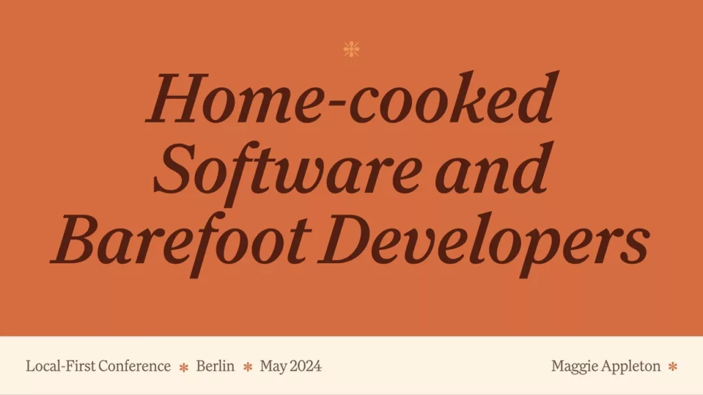 Exploring the Possibilities: Home-Cooked Software and Barefoot Developers