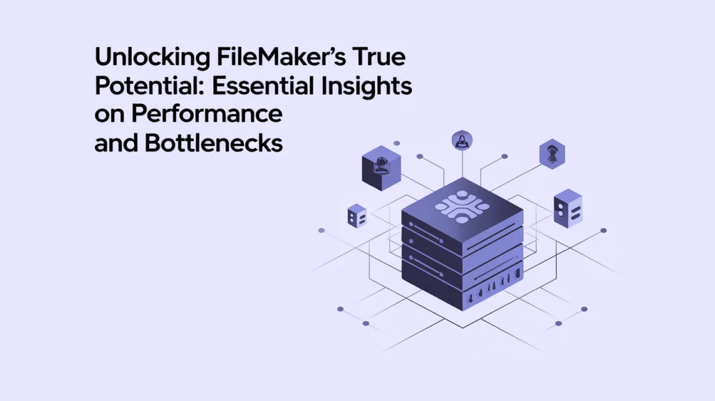 FileMaker Bottlenecks and Performance Optimization